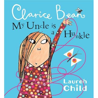 My Uncle is a Hunkle says Clarice Bean, Taschenbuch von Lauren Child, Hachette, London