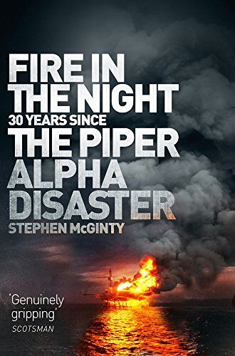 Stephen McGinty - Fire in the Night: The Piper Alpha Disaster - Preis vom 11.10.2026 15:43:13 h