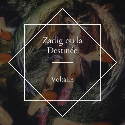 Zadig ou la Destinée - Voltaire, Audio, 4061707329098
