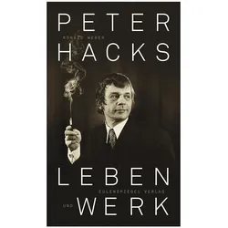 Peter Hacks - Leben und Werk, Biografien von Ronald Weber