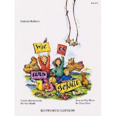 Wie es uns gefällt - leichte Klavierstücke für vier Hände, Taschenbuch von Gabriele Kobbert, Bosworth Music GmbH