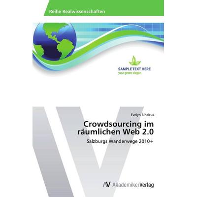 Crowdsourcing im räumlichen Web 2.0, Taschenbuch von Evelyn Bindeus, AV Akademikerverlag, 978-3-639-39437-5
