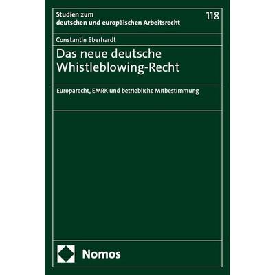 Das neue deutsche Whistleblowing-Recht, Taschenbuch von Constantin Eberhardt, Nomos, 978-3-7560-1590-0