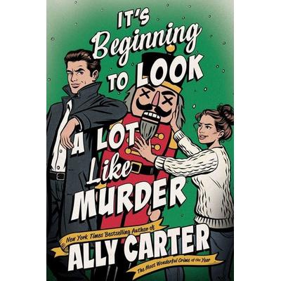 It's Beginning to Look a Lot Like Murder, Gebundene Ausgabe von Ally Carter, Harper Collins (US), 978-0-06-338702-7
