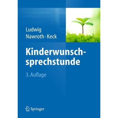 Kinderwunschsprechstunde, Taschenbuch von Michael Ludwig,Frank Nawroth,Christoph Keck, Springer Berlin, 978-3-662-46013-9