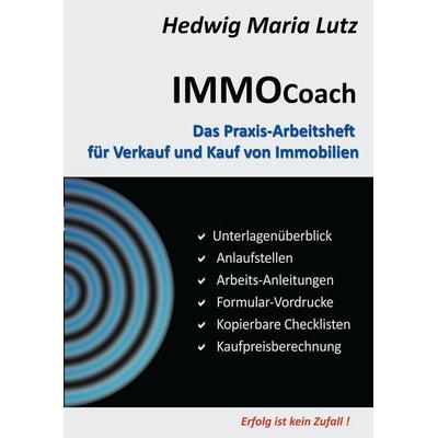 IMMO Coach, Taschenbuch von Hedwig Maria Lutz, BoD – Books on Demand, 978-3-7357-8893-1