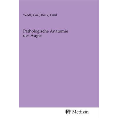Pathologische Anatomie des Auges, Taschenbuch von , MV-Medizin, 978-3-96875-193-1