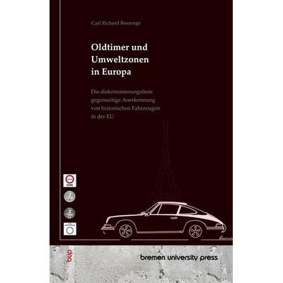 Oldtimer und Umweltzonen in Europa, Taschenbuch von Carl Richard Bassenge, Bremen University Press, 978-3-690-35993-1