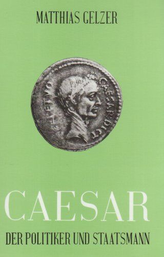 Matthias Gelzer - Caesar. Der Politiker und Staatsmann - Preis vom 09.10.2026 07:28:09 h