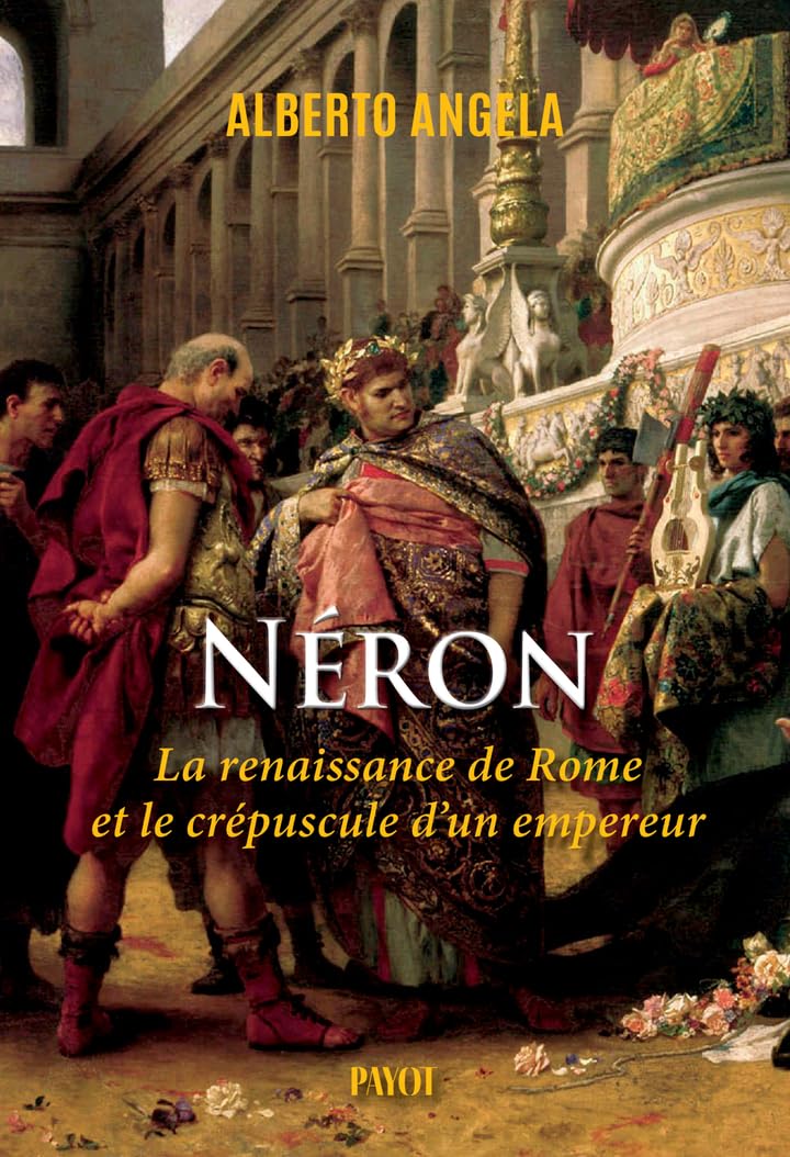 Alberto Angela - La trilogie de Néron. Vol. 3. La renaissance de Rome et le crépuscule d'un empereur - Preis vom 12.10.2026 11:37:12 h
