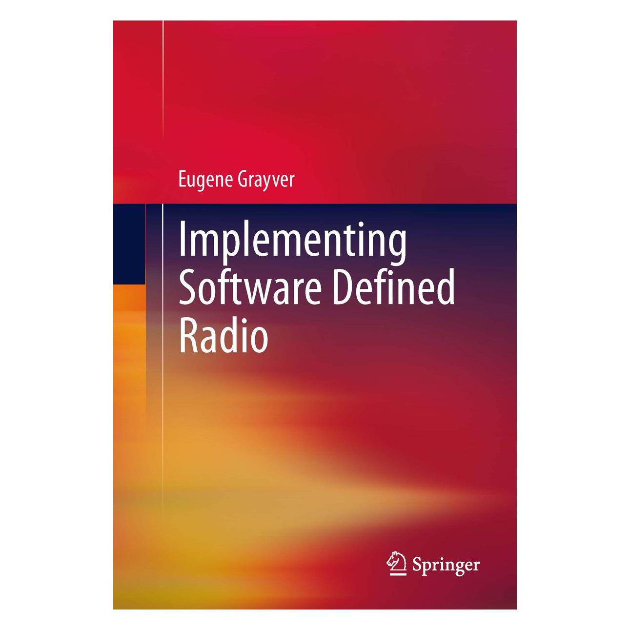 Springer Implementing Software Defined Radio (Eugene Grayver, Englisch) (9781441993311)