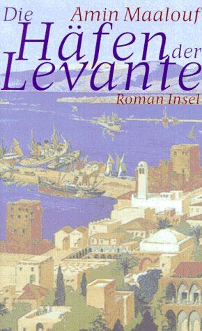 Amin Maalouf - Die Häfen der Levante - Preis vom 15.10.2026 23:06:25 h