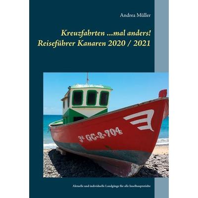 Kreuzfahrten ...mal anders! Reiseführer Kanaren 2020 / 2021, Taschenbuch von Andrea Müller, BoD – Books on Demand, 978-3-7519-7050-1
