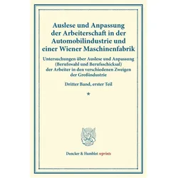 Auslese und Anpassung der Arbeiterschaft in der Automobilindustrie und einer Wiener Maschinenfabrik., Fachbücher