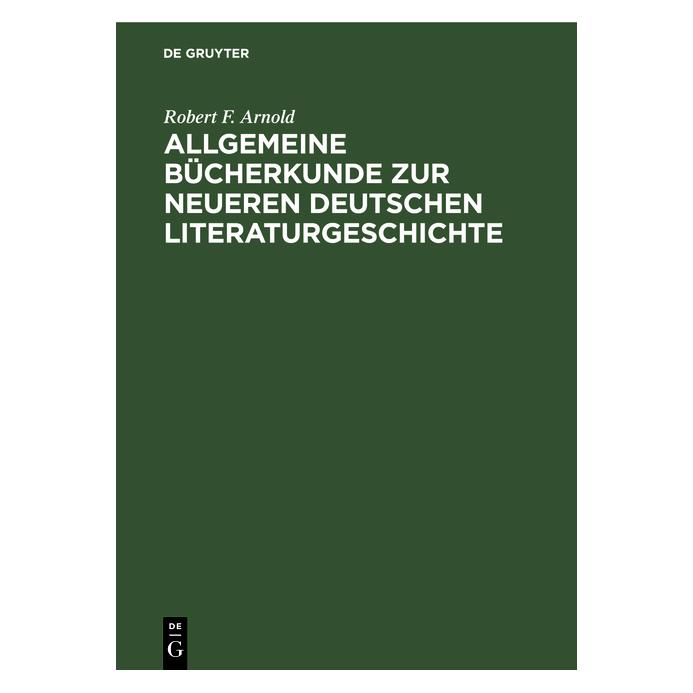 De Gruyter Arnold:Allgemeine Bücherkunde zur neuer (Deutsch, Hardcover, Robert F. Arnold) (67769765)