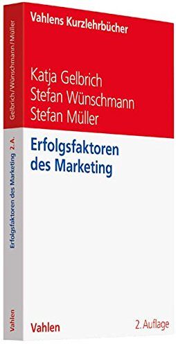 Katja Gelbrich - Erfolgsfaktoren des Marketing (Vahlens Kurzlehrbücher) - Preis vom 04.10.2026 03:51:26 h