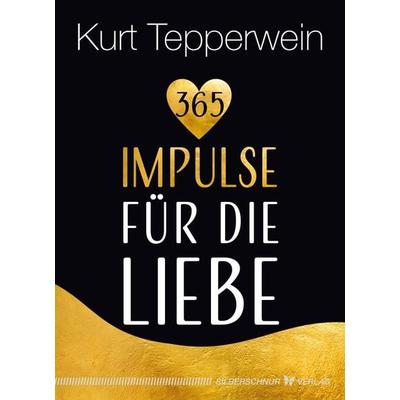 365 Impulse für die Liebe, Taschenbuch von Kurt Tepperwein, Silberschnur, 978-3-96933-020-3