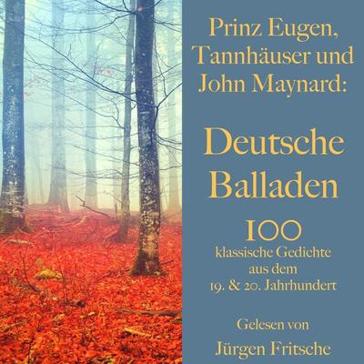Prinz Eugen, Tannhäuser und John Maynard: Deutsche Balladen - Ferdinand Freiligrath,Emmanuel Geibel,Theodor Fontane, Audio, 9783955977764
