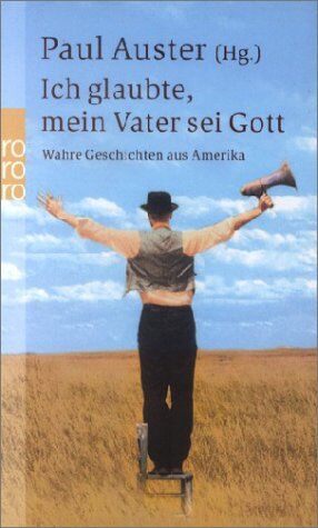 Paul Auster - Ich glaubte, mein Vater sei Gott: Wahre Geschichten aus Amerika - Preis vom 09.10.2026 07:28:09 h