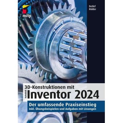 3D-Konstruktionen mit Autodesk Inventor 2024, Taschenbuch von Detlef Ridder, Mitp Verlags GmbH & Co.KG, 978-3-7475-0659-2