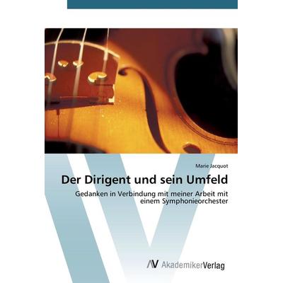 Der Dirigent und sein Umfeld -