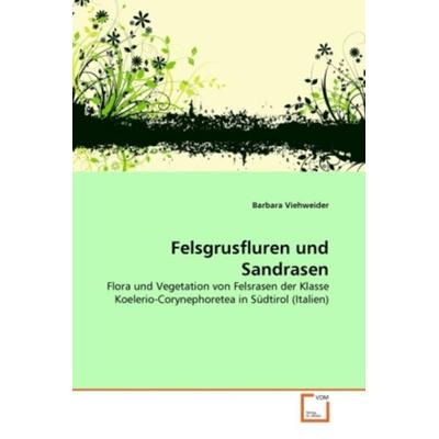 Viehweider, B: Felsgrusfluren und Sandrasen, Taschenbuch von Barbara Viehweider, VDM, 978-3-639-29635-8