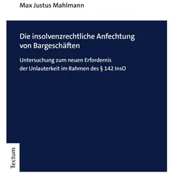 Die insolvenzrechtliche Anfechtung von Bargeschäften, Fachbücher von Max Justus Mahlmann