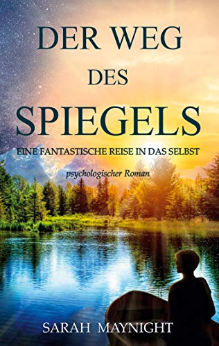 Sarah Maynight - Der Weg des Spiegels: Eine fantastische Reise in das Selbst - Preis vom 09.10.2026 07:28:09 h