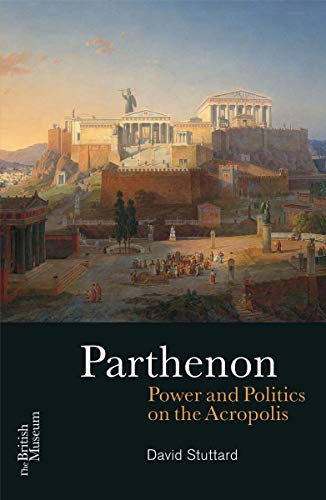 David Stuttard - The Parthenon : Power and Politics on the Acropolis - Preis vom 09.10.2026 07:28:09 h