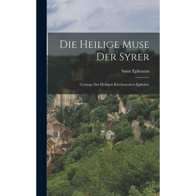 Die Heilige Muse der Syrer, Gebundene Ausgabe von Saint Ephraem, Tradd Street Press, 978-1-01-749855-4