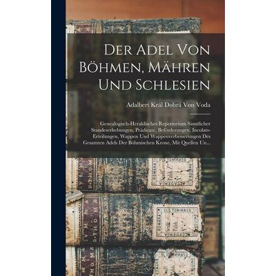 Der Adel Von Böhmen, Mähren Und Schlesien, Gebundene Ausgabe von Adalbert Král Dobrá Voda, Legare Street Press, 978-1-01-632864-7