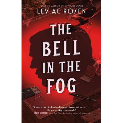 The Bell in the Fog, Gebundene Ausgabe von Lev AC Rosen, Tor Publishing Group, 978-1-250-83425-6