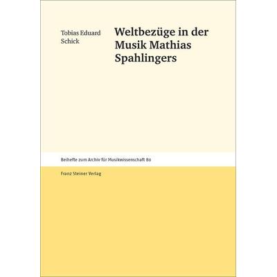Weltbezüge in der Musik Mathias Spahlingers -