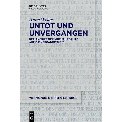 Untot und unvergangen | Undead and Never Past, Taschenbuch von Anne Weber, De Gruyter, 978-3-11-223503-4