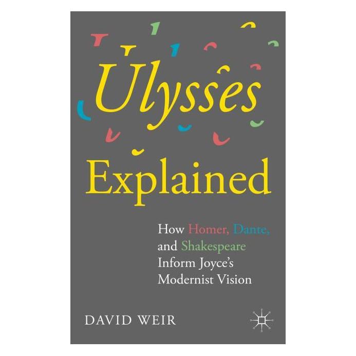 Palgrave Macmillan Weir:Ulysses Explained (Englisch, Hardcover, David Weir) (63339724)