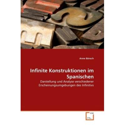 Bänsch, A: Infinite Konstruktionen im Spanischen, Taschenbuch von Anne Bänsch, VDM, 978-3-639-02576-7