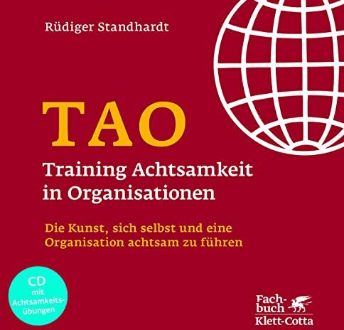 Rüdiger Standhardt - TAO – Training Achtsamkeit in Organisationen: Die Kunst, sich selbst und eine Organisation achtsam zu führen - Preis vom 30.09.2026 22:30:23 h
