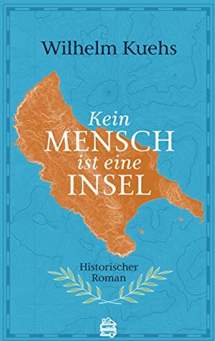 Wilhelm Kuehs - Kein Mensch ist eine Insel: Historischer Roman - Die griechische Insel Zakynthos wird im Zweiten Weltkrieg zum Inbegriff des Widerstands - Preis vom 09.10.2026 07:28:09 h