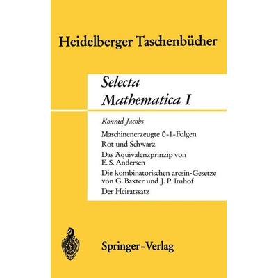 Selecta Mathematica I, Taschenbuch von K. Jacobs,E.S. Andersen,G. Baxter,J.P. Imhof, Springer Berlin, 978-3-540-04545-8