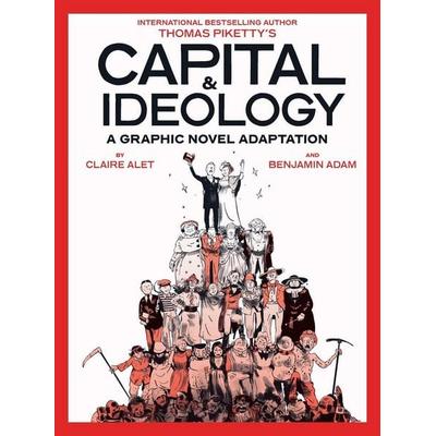 Capital & Ideology: A Graphic Novel Adaptation, Taschenbuch von Thomas Piketty,Claire Alet, Abrams & Chronicle, 978-1-4197-7705-9