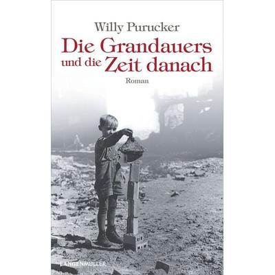 Die Grandauers und die Zeit danach, Taschenbuch von Willy Purucker, Langen-Müller, 978-3-7844-3646-3