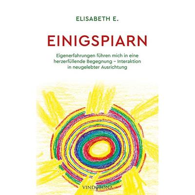Einigspiarn, Taschenbuch von Elisabeth E., Vindobona Verlag, 978-3-949263-39-2