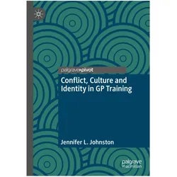 Conflict, Culture and Identity in GP Training, Fachbücher von Jennifer L. Johnston