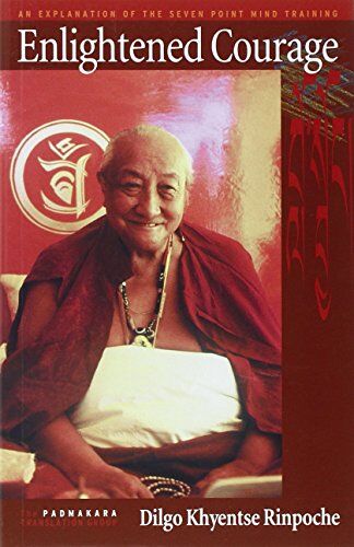 Dilgo Khyentse - Enlightened Courage: An Explanation of the Seven-Point Mind Training - Preis vom 30.09.2026 09:01:18 h