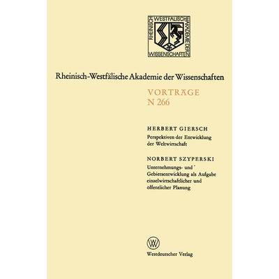Perspektiven der Entwicklung der Weltwirtschaft.Unternehmungs-und Gebietsentwicklung als Aufgabe einzelwirtschaftlicher und öffentlicher Planung,