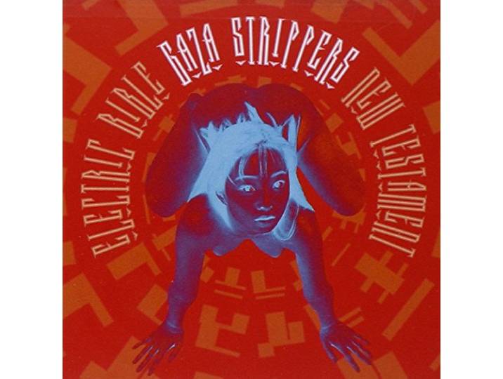 Gaza Strippers - Electric Bible: New Testament