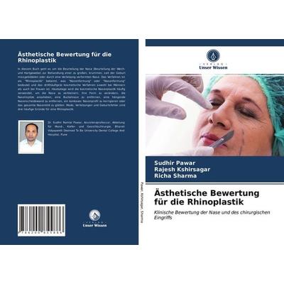 Ästhetische Bewertung für die Rhinoplastik, Taschenbuch von Sudhir Pawar,Rajesh Kshirsagar,Richa Sharma, BoD - Books on Demand, 978-620-0-85588-6