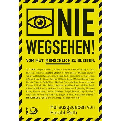Nie wegsehen, Taschenbuch von , Verlag J.H.W. Dietz Nachf. GmbH
