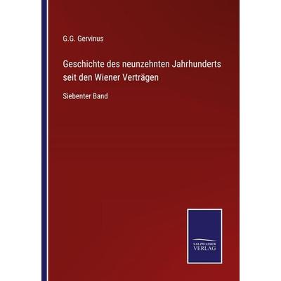 Geschichte des neunzehnten Jahrhunderts seit den Wiener Verträgen, Taschenbuch von G. G. Gervinus, Outlook, 978-3-375-01010-2