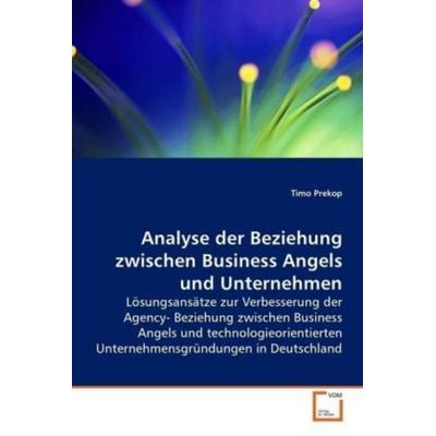 Prekop, T: Analyse der Beziehung zwischen Business Angels un, Taschenbuch von Timo Prekop, VDM, 978-3-639-12210-7